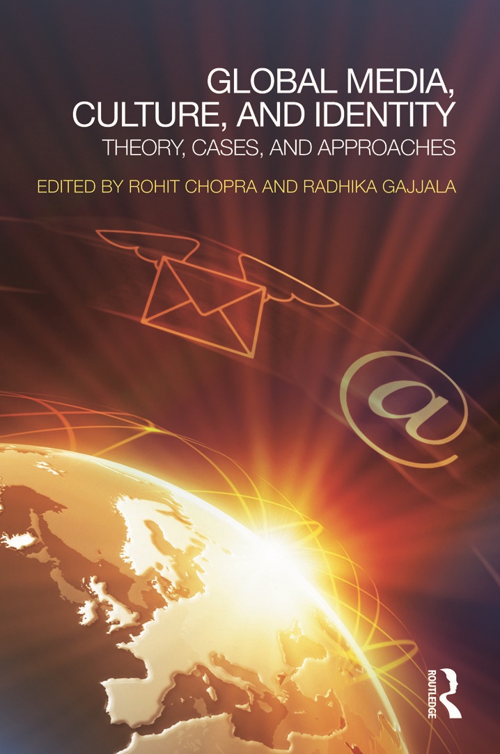 Cover: Rohit Chopra/Radhika Gajjala (Hrsg.) (2011): Global Media, Culture, and Identity. Theory, Cases, and Approaches. New York/Abingdo n: Routledge, 258 S eiten, ISBN: 978 0 415 87790 9 (hbk); 978 0 415 87791 6 (pbk)