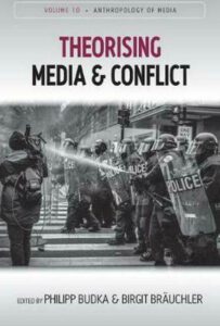 Cover: Philipp Budka & Birgit Bräuchler (Eds.) (2020). Theorising Media and Conflict.