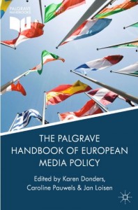 Cover: Donders/Pauwels/Loisen (eds.) (2014). The Palgrave Handbook of European Media Policy.