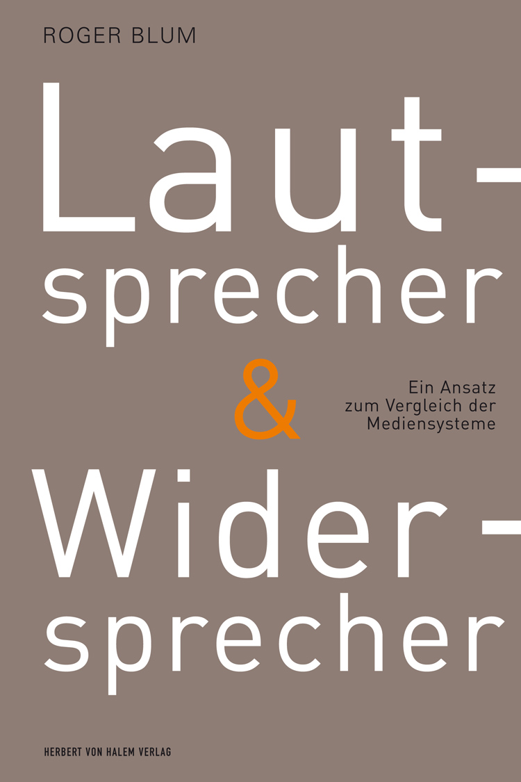 Cover: Blum (2014). Lautsprecher & Widersprecher. Ein Ansatz zum Vergleich der Mediensysteme.