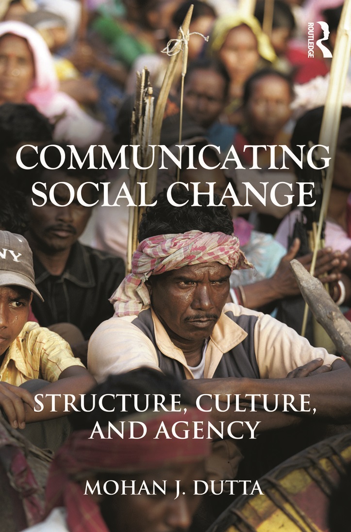 Cover: Dutta (2011). Communicating Social Change: Structure, Culture, and Agency.