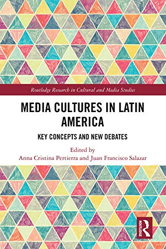 Cover: Pertierra, Anna Cristina & Salazar, Juan Francisco (eds.) (2019): Media Cultures in Latin America. Key Concepts and New Debates