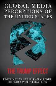 Cover: Kamalipour, Yahya R. (ed.). (2021). Global Media Perceptions of the United States. The Trump Effect.
