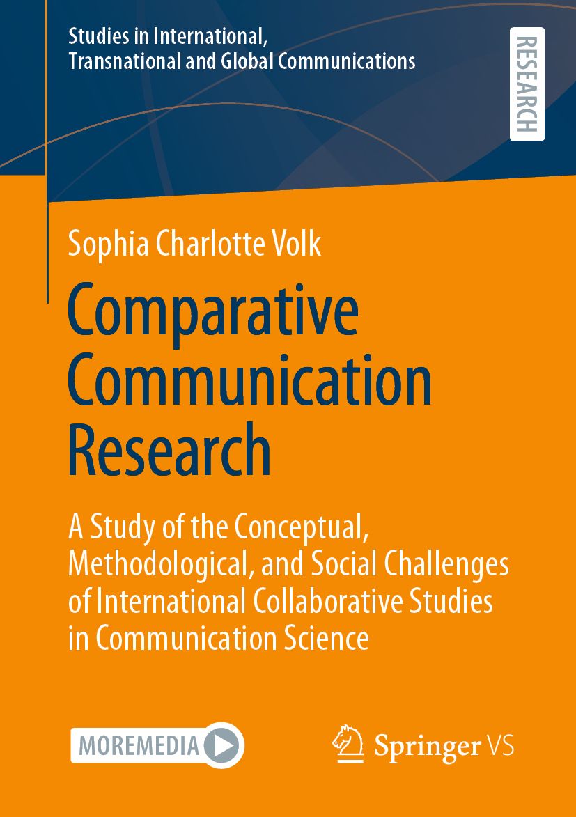 Cover: Volk, Sophia C. (2021). Comparative Communication Research. A Study of the Conceptual, Methodological, and Social Challenges of International Collaborative Studies in Communication Science.